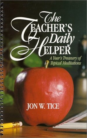 The Teacher's Daily Helper: A Year's Treasury of Topical Meditations