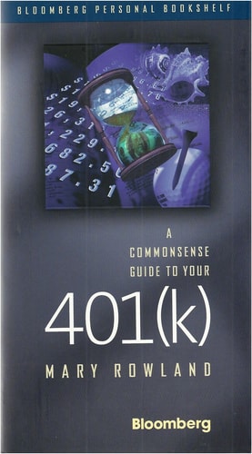 A Commonsense Guide to Your 401(k) (Bloomberg)