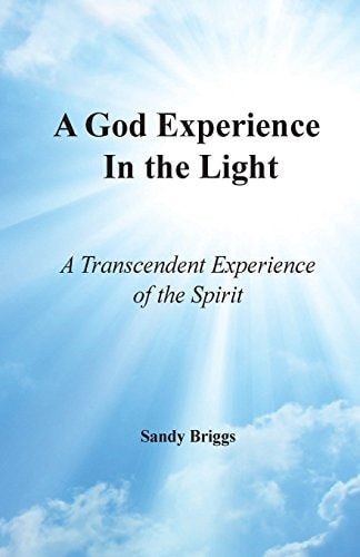 A God Experience In the Light: A Transcendent Experience of the Spirit