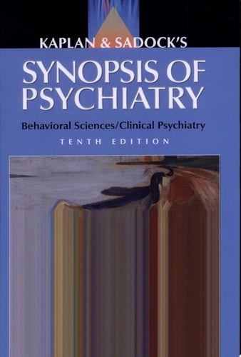 Kaplan & Sadock's Synopsis of Psychiatry: Behavioral Sciences/Clinical Psychiatry