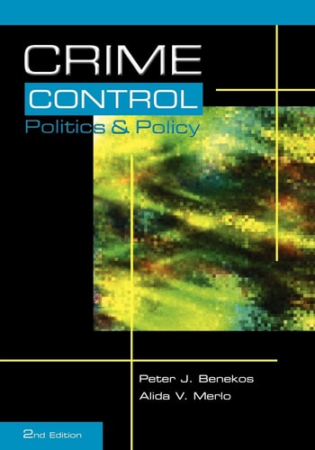 Crime Control, Politics and Policy, Second Edition