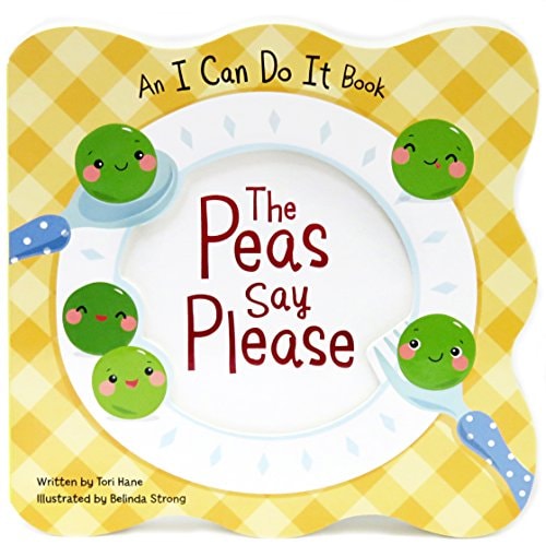 The Peas Say Please: Children's Board Book (I Can Do It)