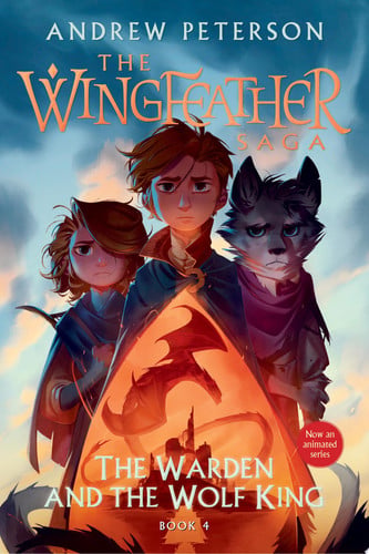 The Warden and the Wolf King The Wingfeather Saga Book 4