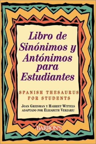 Libro de sinonimos y antonimos para estudiantes/ Spanish Thesaurus for Students (Spanish Edition)