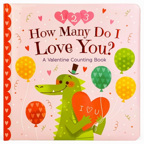 How Many Do I Love You? a Valentine Counting Book