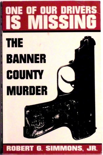 One of our drivers is missing: The Banner County murder