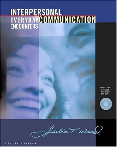 Interpersonal Communication: Everyday Encounters (with CD-ROM and InfoTrac)