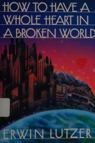 How to Have a Whole Heart in a Broken World