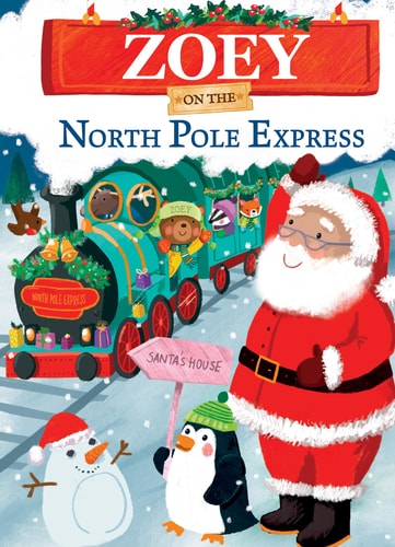 Zoey on the North Pole Express: A Personalized Christmas Picture Book Story for Toddlers and Kids