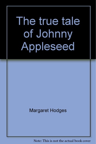 The True Tale of Johnny Appleseed