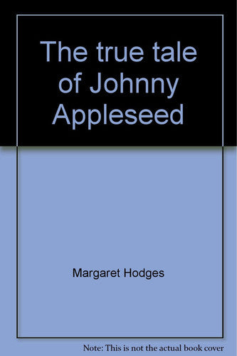 The True Tale of Johnny Appleseed