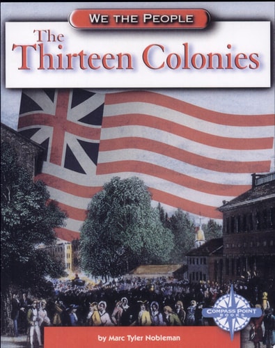 The Thirteen Colonies (We the People: Exploration and Colonization)