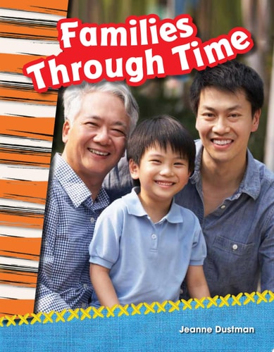 Teacher Created Materials - Primary Source Readers: Families Through Time - Grade 2 - Guided Reading Level I