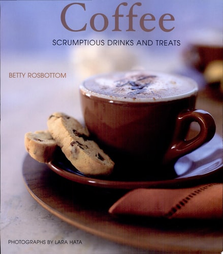 Coffee: Scrumptious Drinks and Treats