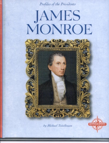 James Monroe (Profiles of the Presidents)