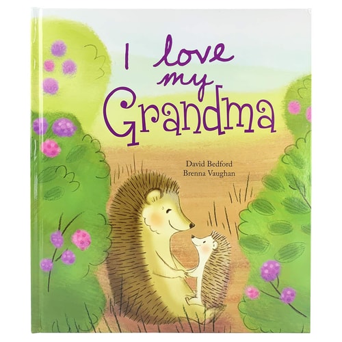I Love My Grandma: A Story of Unconditional Love for Children Ages 1-6