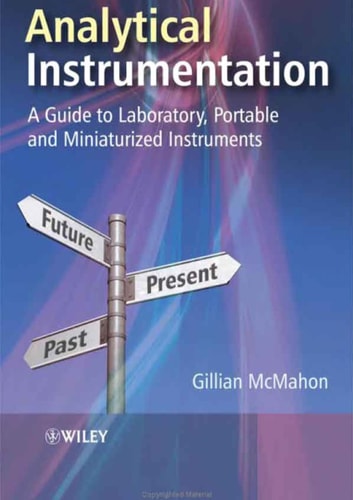 Analytical Instrumentation: A Guide to Laboratory, Portable and Miniaturized Instruments