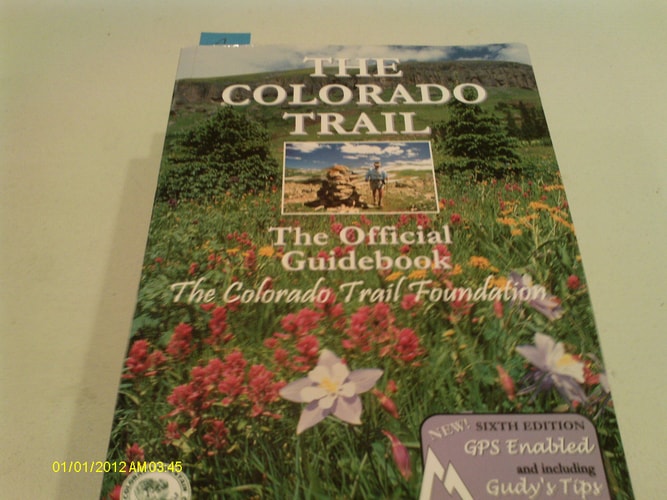 The Colorado Trail: The Official Guidebook