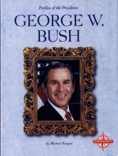 George W. Bush (Profiles of the Presidents)