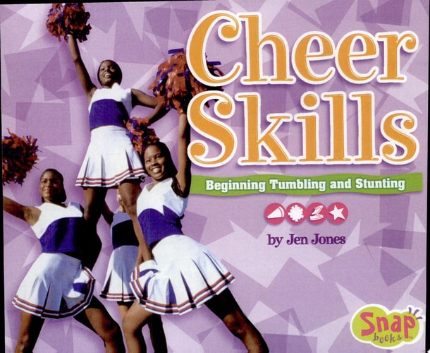 Cheer Skills: Beginning Tumbling and Stunting (Snap Books: Cheerleading Series)