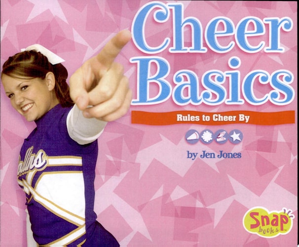 Cheer Basics: Rules to Cheer By (Cheerleading)