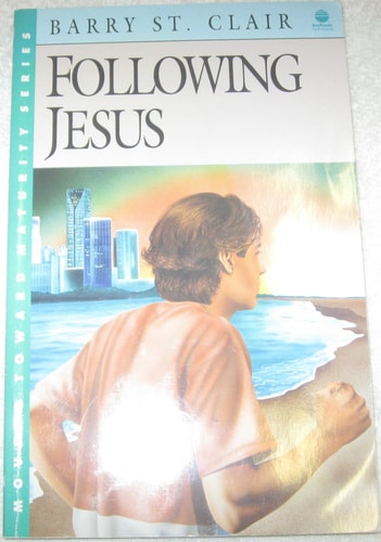 Following Jesus (Moving Toward Maturity Series : Book 1)