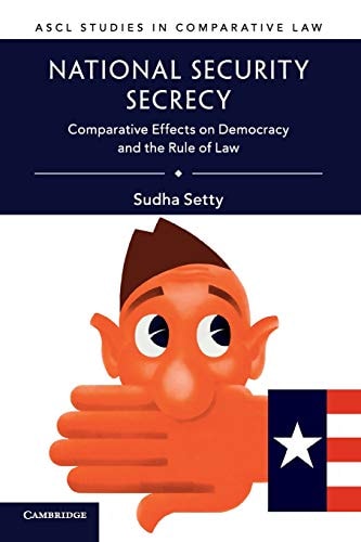 National Security Secrecy: Comparative Effects on Democracy and the Rule of Law (ASCL Studies in Comparative Law)