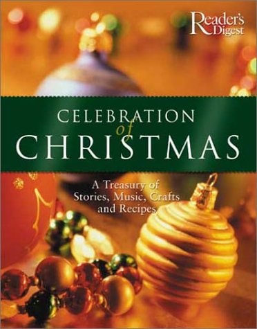 Celebration of Christmas A Treasury of Stories, Music, Crafts, and Recipes