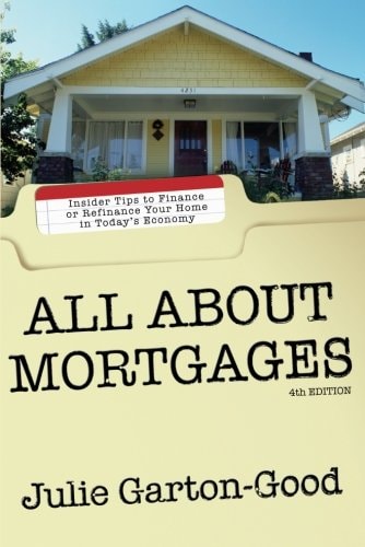 All About Mortgages: Insider Tips to Finance or Refinance Your Home in Today's Economy