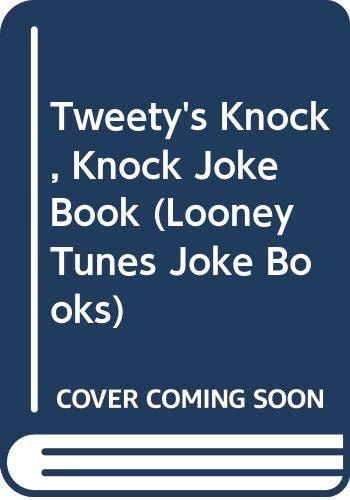 Tweety's Knock, Knock Joke Book (Looney Tunes Joke Books)