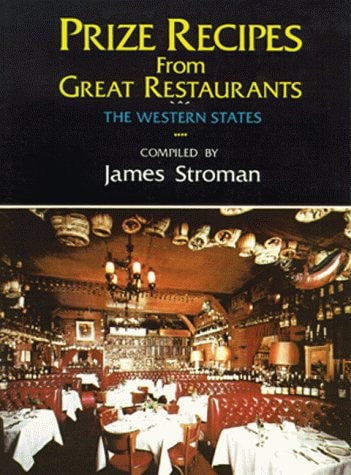 Prize Recipes from Great Restaurants: The Western States (Restaurant Cookbooks)