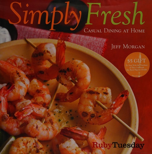 Simply Fresh: Casual Dining at Home