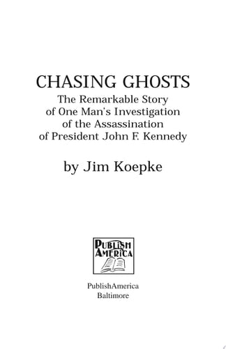 Chasing Ghosts: The Remarkable Story Of One Man's Investigation Of The Assassination Of President John F, Kennedy