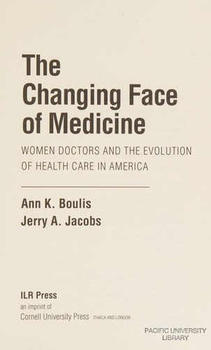 The Changing Face of Medicine: Women Doctors and the Evolution of Health Care in America (The Culture and Politics of Health Care Work)