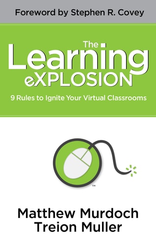 The Learning Explosion: 9 Rules to Ignite Your Virtual Classrooms