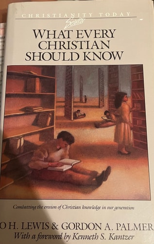 What every Christian should know (The Christianity today series)