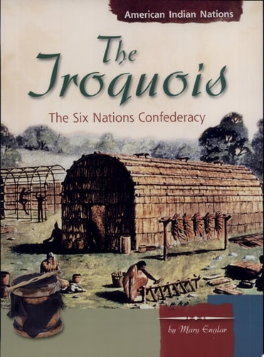 The Iroquois: The Six Nations Confederacy (American Indian Nations)