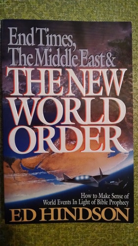End Times, the Middle East, and the New World Order
