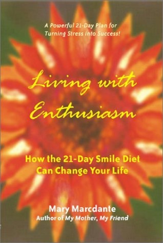 Living with Enthusiasm: How the 21-Day Smile Diet Can Change Your Life