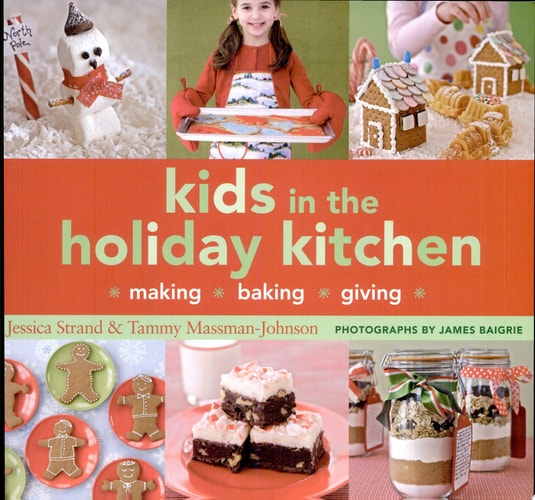Kids in the Holiday Kitchen: Making, Baking, Giving