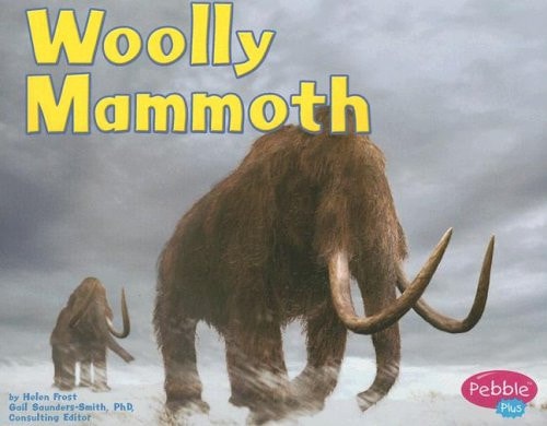 Woolly Mammoth (Pebble Plus: Dinosaurs and Prehistoric Animals)