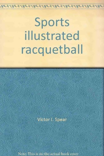 Sports illustrated racquetball (The Sports illustrated library)