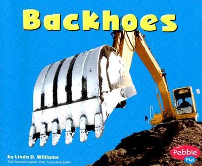 Backhoes (Pebble Plus Mighty Machines)