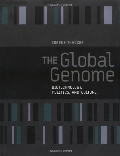 The Global Genome: Biotechnology, Politics, And Culture (LEONARDO)