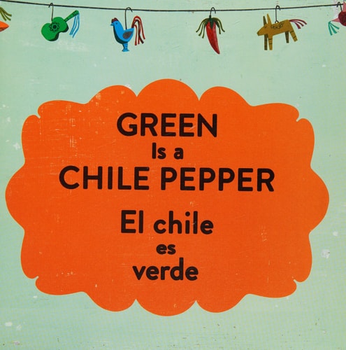 Green Is a Chile Pepper / El chile es verde