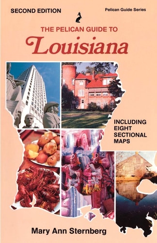 Pelican Guide to Louisiana, The (Pelican Guides)