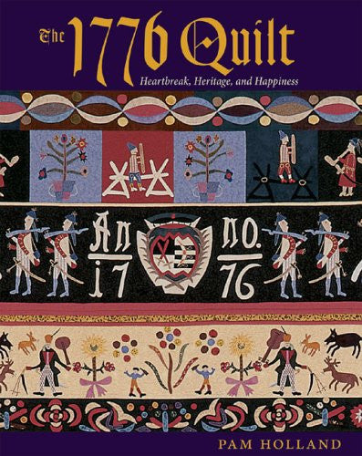 The 1776 Quilt Heartache, Heritage, and Happiness