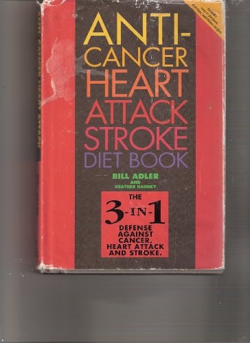 The Anti-Cancer, Heart Attack, Stroke Diet Book