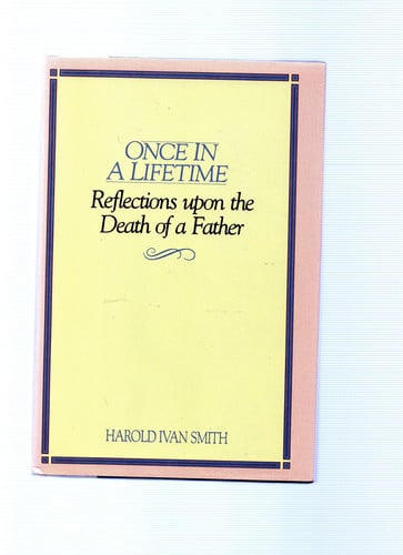 Once in a Lifetime: Reflections upon the Death of a Father