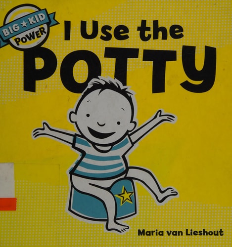 I Use the Potty: Big Kid Power